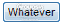 Whateverbutton Zpsbed97022