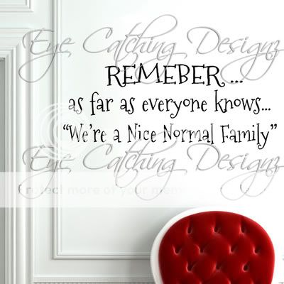 Remember We're A Nice Normal Family Quote Wall Decal Vinyl Home Decor Love